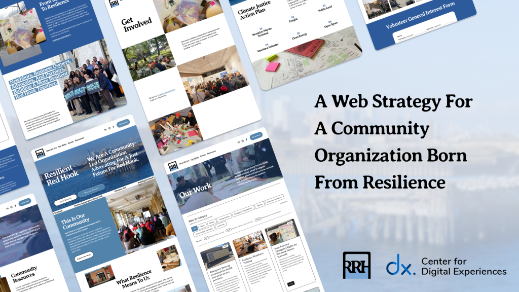Tilted collage of Resilient Red Hook website screens — homepage, Who We Are, Our Work, Get Involved, Climate Justice Action Plan, and Volunteer form — beside the title and RRH and Center for Digital Experiences logos.